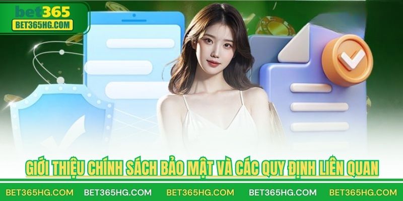 Giới thiệu chính sách bảo mật và các quy định liên quan