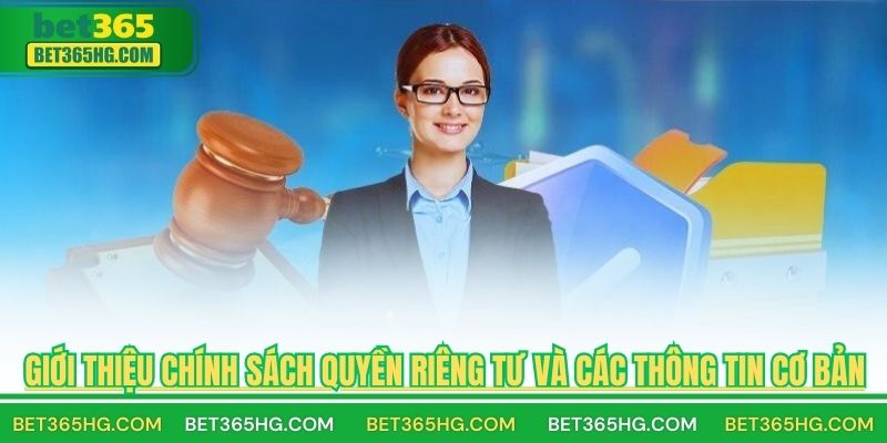 Giới thiệu chính sách quyền riêng tư và các thông tin cơ bản