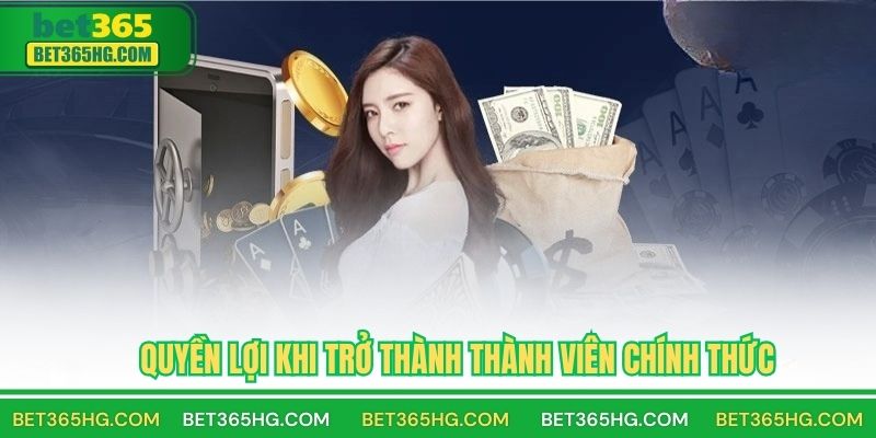 Quyền Lợi Khi Trở Thành Thành Viên Chính Thức